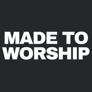 Made To Worship T-Shirt Design